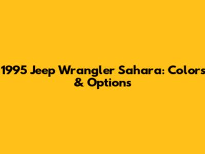 1995 Jeep Wrangler Sahara: Colors & Options