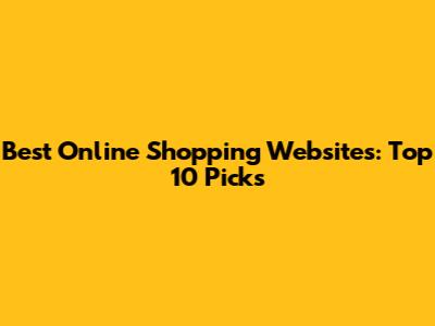 Best Online Shopping Websites: Top 10 Picks