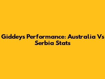 Giddey's Performance: Australia Vs Serbia Stats