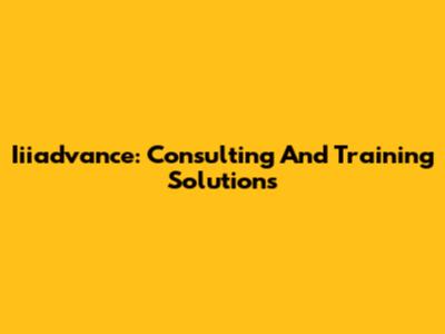 Iiiadvance: Consulting And Training Solutions