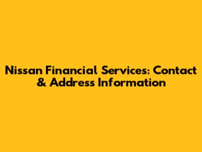 Nissan Financial Services: Contact & Address Information