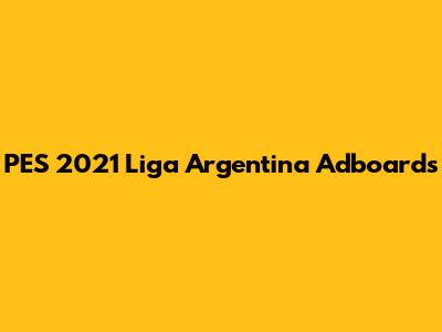 PES 2021 Liga Argentina Adboards