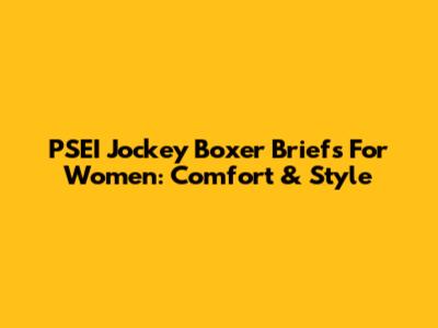 PSEI Jockey Boxer Briefs For Women: Comfort & Style