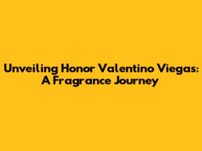 Unveiling Honor Valentino Viegas: A Fragrance Journey