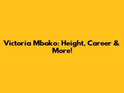 Victoria Mboko: Height, Career & More!